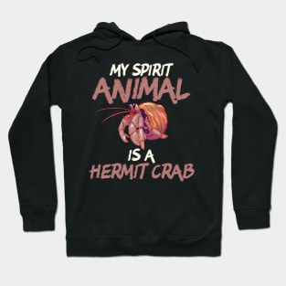 Cute & Funny My Spirit Animal Is a Hermit Crab Hoodie